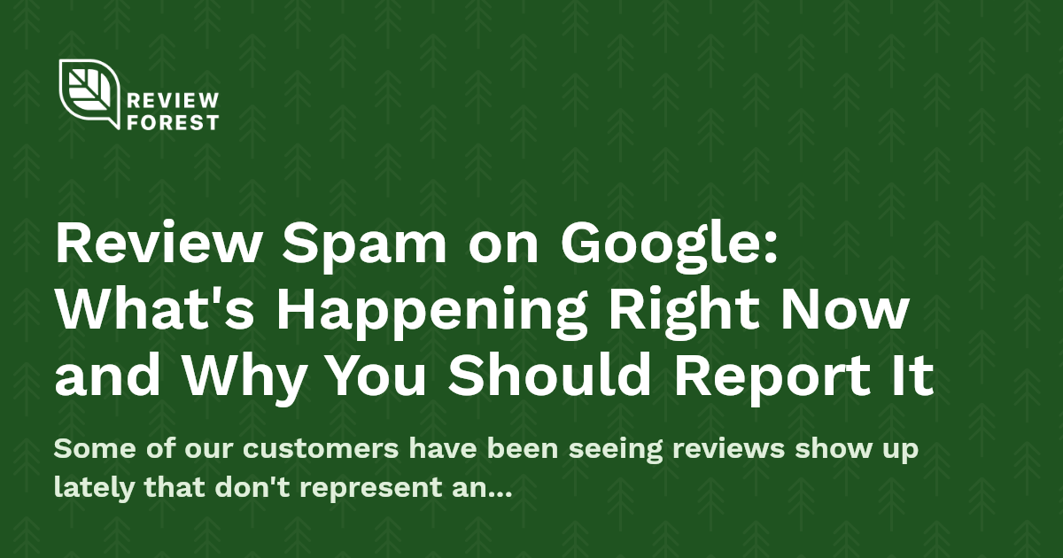 Review Spam on Google: What's Happening Right Now and Why You Should ...