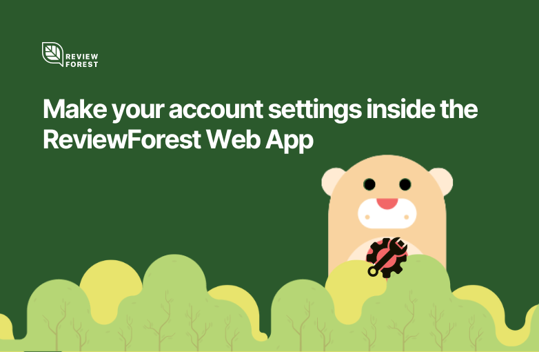 Make your account settings inside the ReviewForest Web App